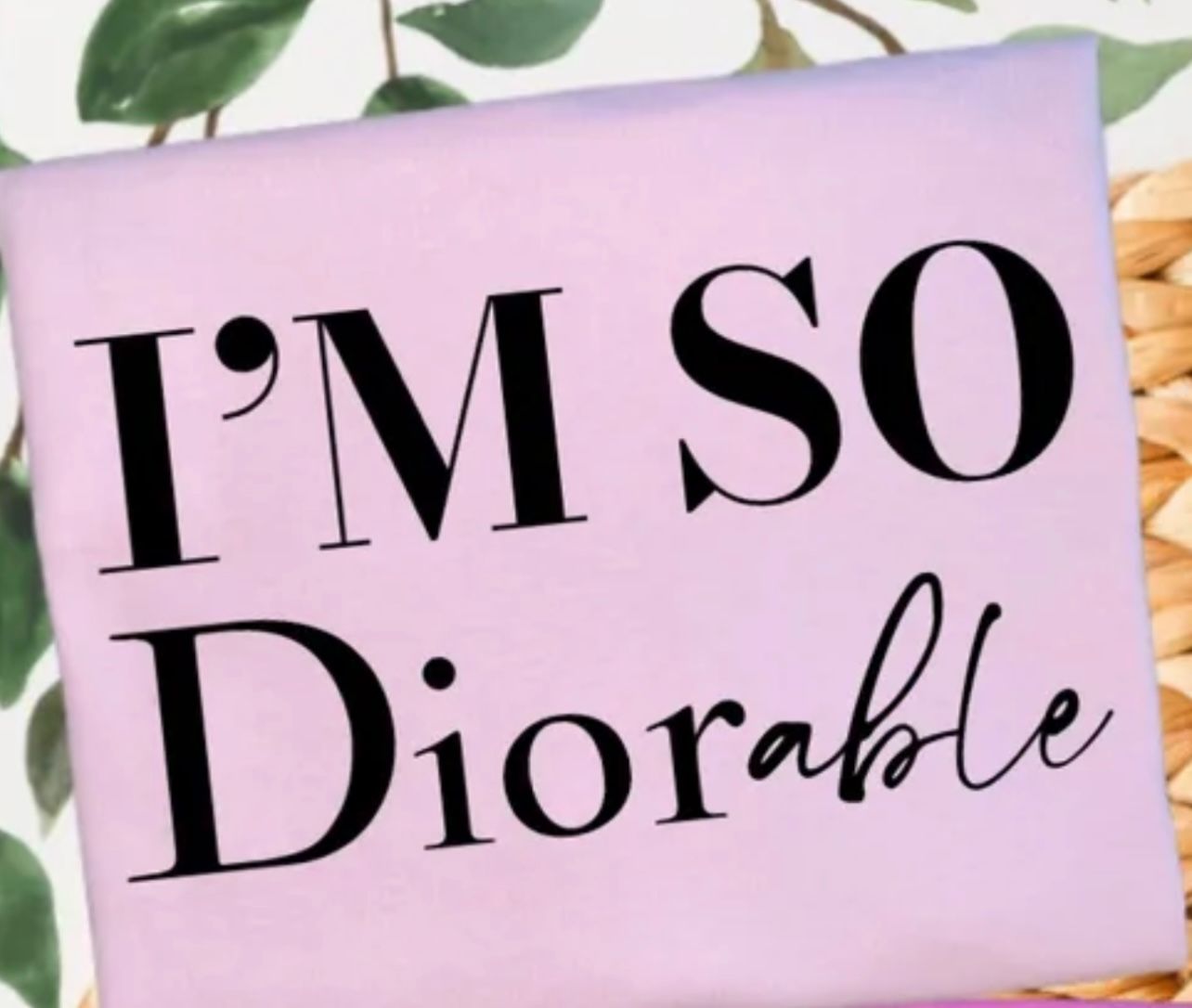 I’m So Diorable Graphic Tshirt