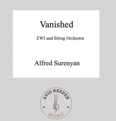 Vanished for EWI and String Orchestra/ Alfred Surenyan
