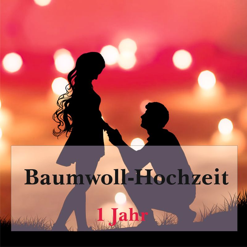 💐 1 Jahr – Baumwoll-Hochzeit