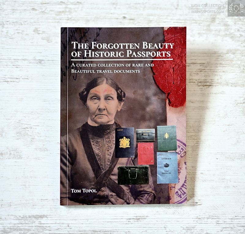 The Forgotten Beauty Of Historic Passports by Tom Topol, signed by the Author