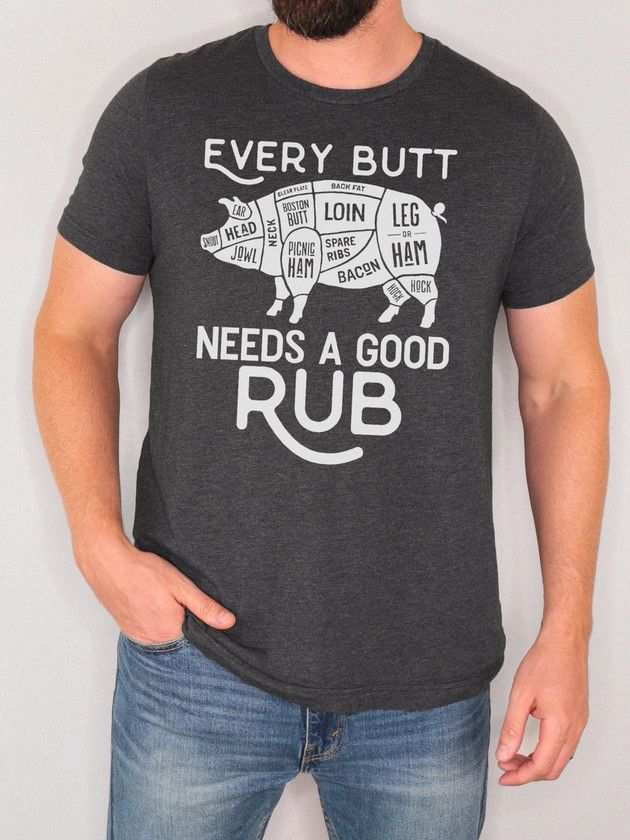 Every Butt Needs A Good Rub T-Shirt, Color: Graphite Heather, Size: MD