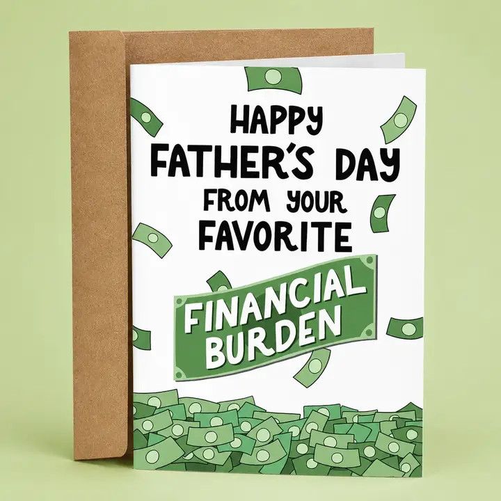 Father's Day Card - Financial Burden