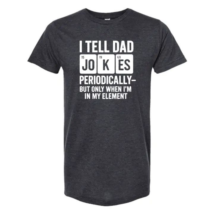 I Tell Dad Jokes Periodically Tee, GRA HTR