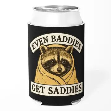 Even Baddies Get Saddies Can Cooler