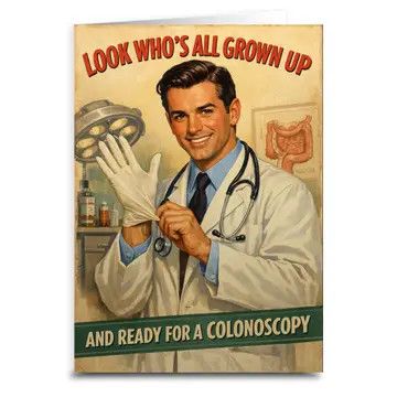 Look Who's Ready For A Colonoscopy Birthday Card