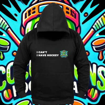 “I Can’t. I Have Hockey.” - Hoodie