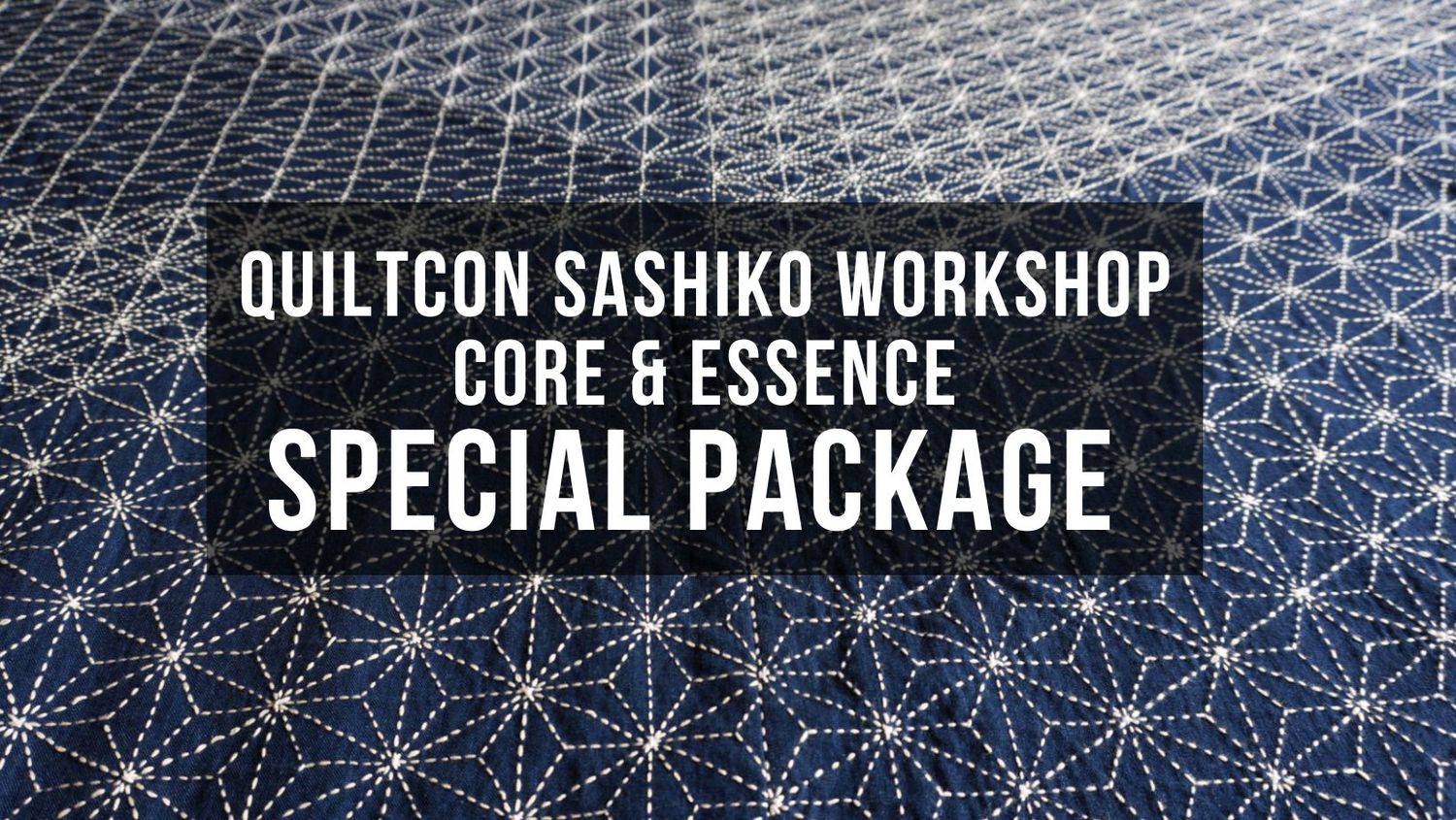 QuiltCon 2026 Sashiko Core &amp; Essence - Required Supply Package