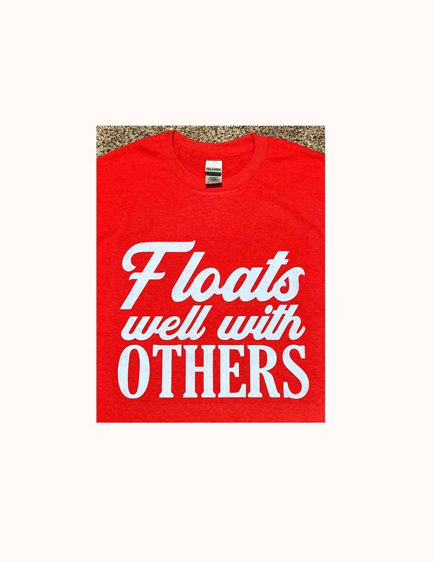 Floats Well with Others T-Shirt