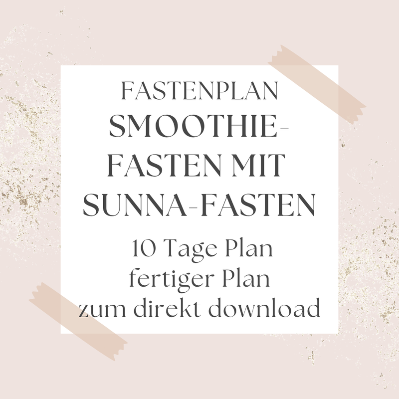 4 Tage Smoothiefasten mit Sunna-Fasten fertiger Plan