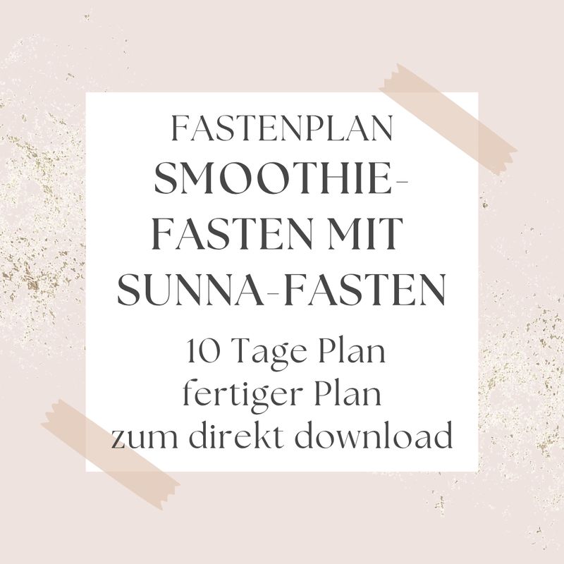 4 Tage Smoothiefasten mit Sunna-Fasten fertiger Plan