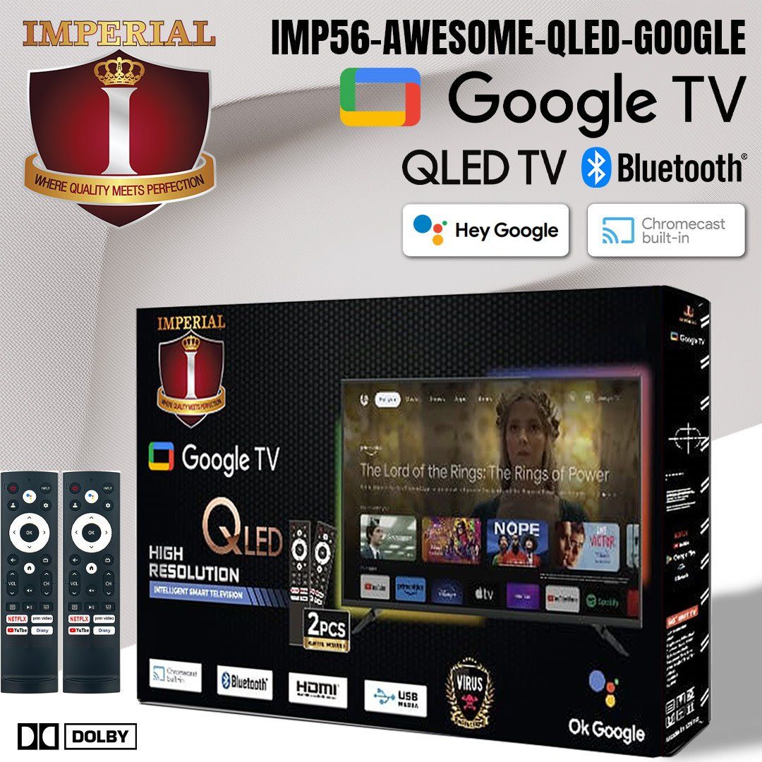 IMP56-AWESOME-QLED-GOOGLE BEST SOFTWARE google TV LICENCED PLAY STORE &amp;