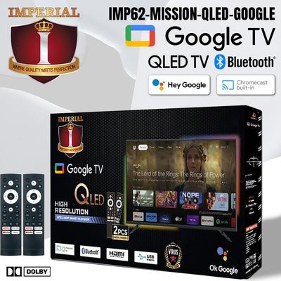 IMP62-MISSION-QLED-GOOGLE BEST SOFTWARE google TV LICENCED PLAY STORE