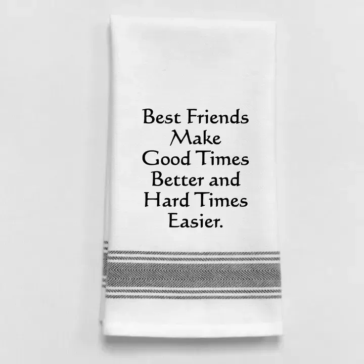 Best Friends Make Good Times Better Towel