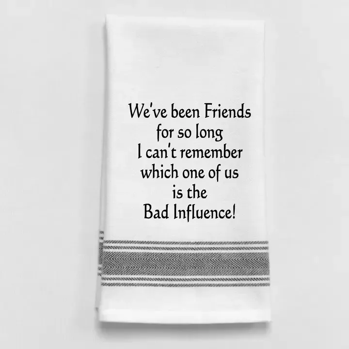 We&#39;ve Been Friends For So Long I Can&#39;t Remember Towel