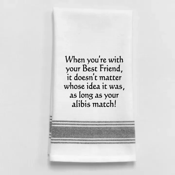 When You&#39;re With Your Best Friend, It Doesn&#39;t Matter Towel