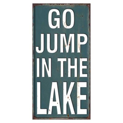 Go Jump in the Lake Metal Embossed Sign