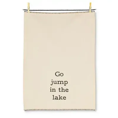 Go Jump in the Lake Tea Towel