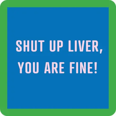 Drinks On Me Coaster - Shut Up