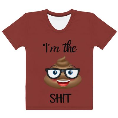 &quot;I&#39;m the Shit Tee Women&#39;s T-shirt