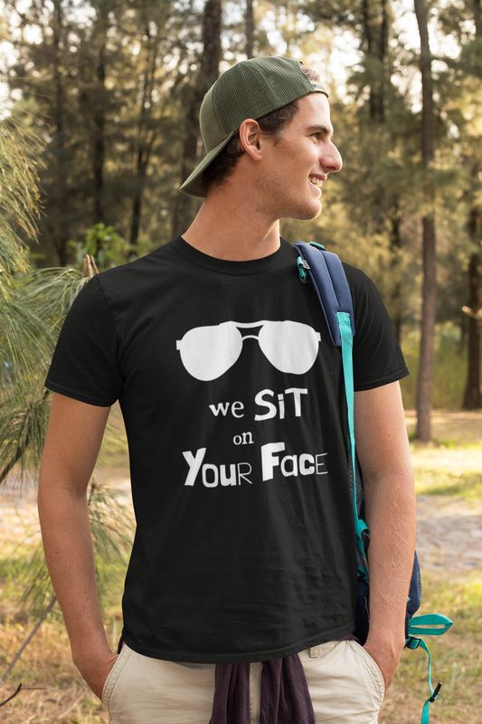 We Sit On Your Face