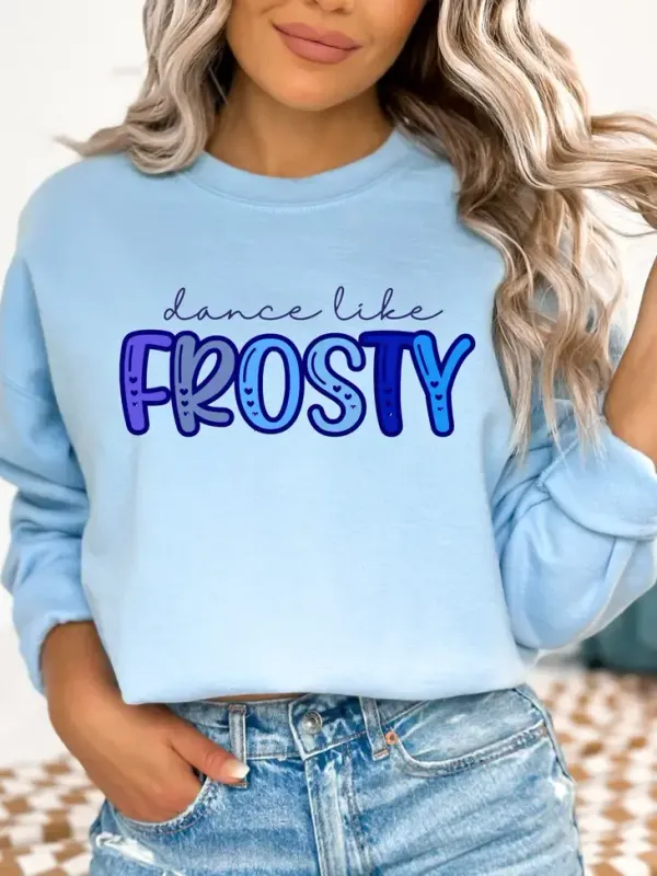 Dance Like Frosty Sweatshirt
