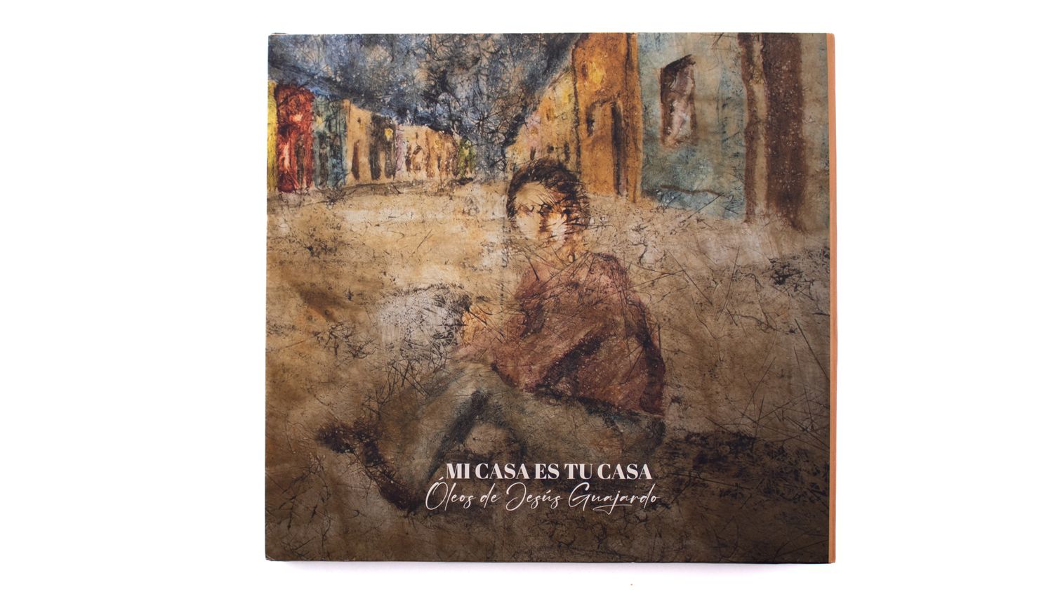 Mi casa es tu casa. Óleos de Jesús Guajardo Mi casa es tu casa. Óleos de Jesús Guajardo