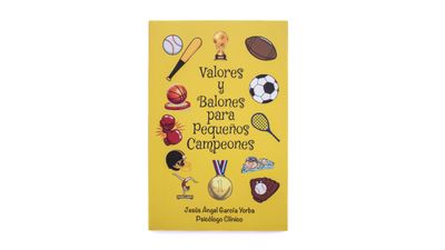 Valores y balones para pequeños campeones Jesús Ángel García Yorba: Valores y balones para pequeños campeones. Portada. Quintanilla Ediciones
