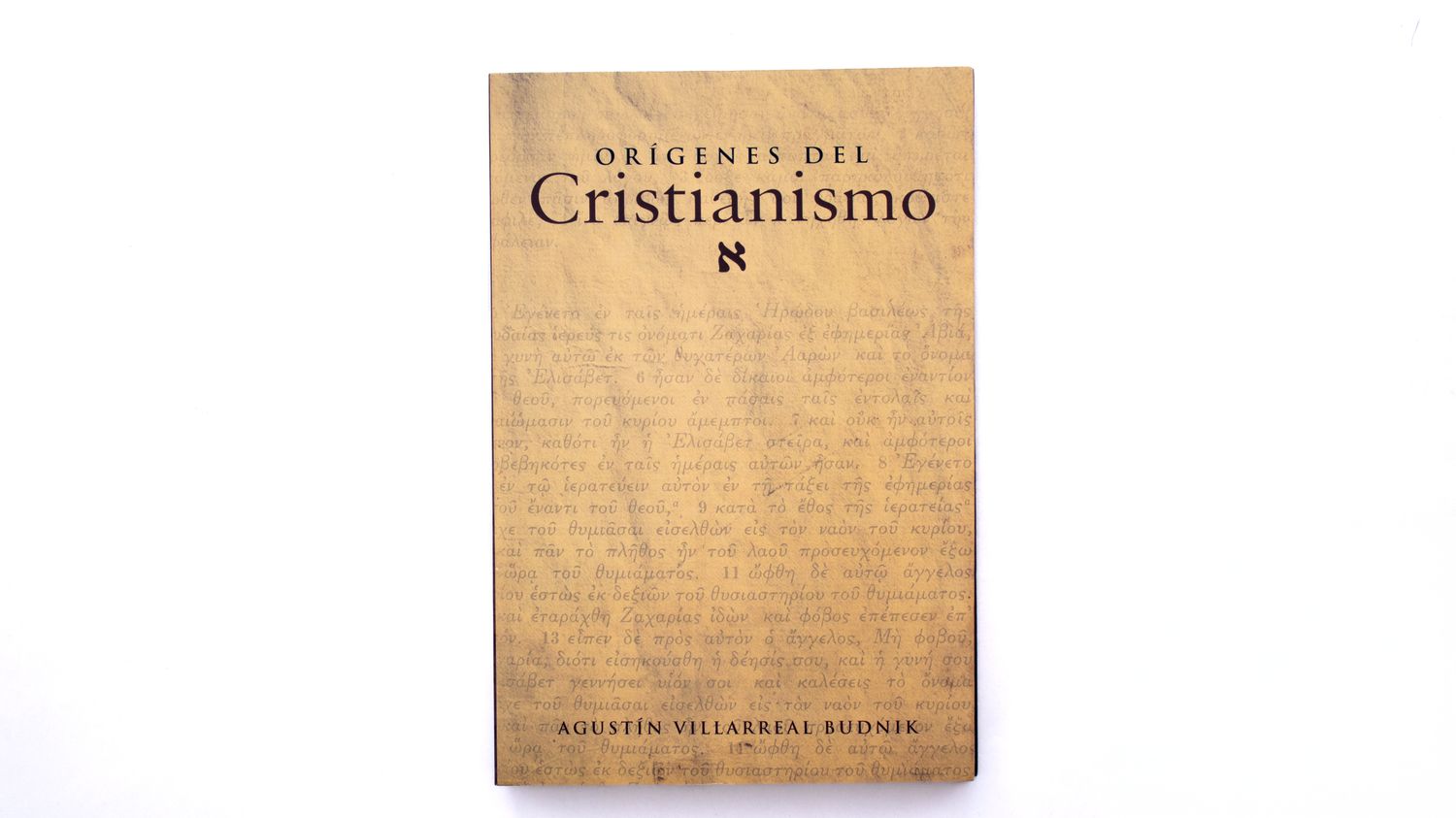 Orígenes del Cristianismo Agustín Villarreal Budnik: Orígenes del Cristianismo. Portada. Quintanilla Ediciones