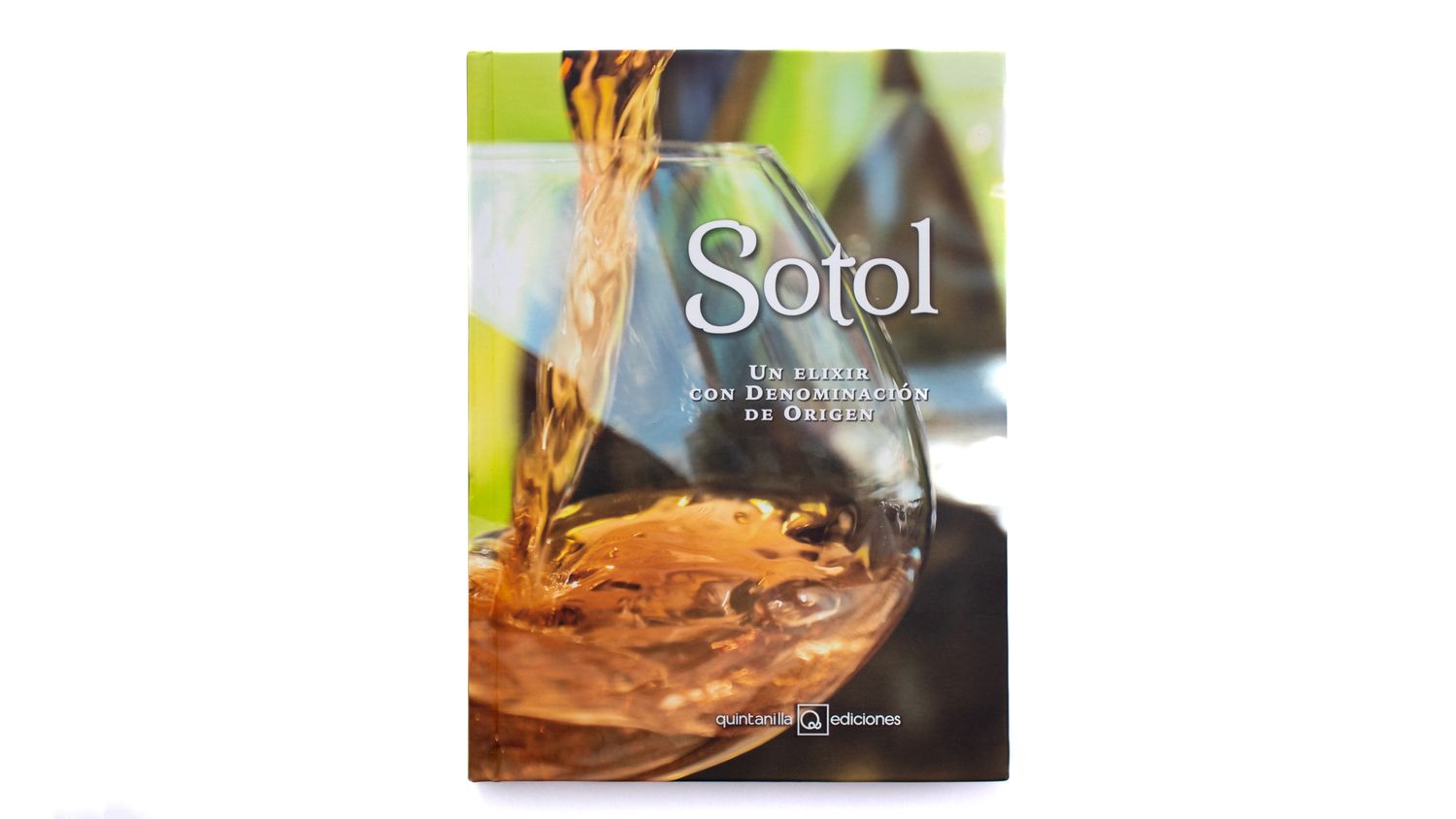 Manuel Humberto Reyes Valdés, Francisco Cázares Ugarte: Sotol. Un elixir con denominación de origen. Portada. Quintanilla Ediciones