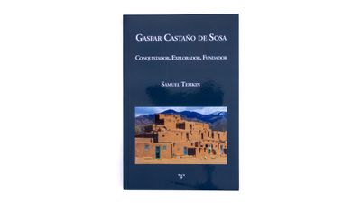 Samuel Temkin Mekilof: Gaspar Castaño de Sosa. Conquistador, Explorador, Fundador. Portada. Quintanilla Ediciones