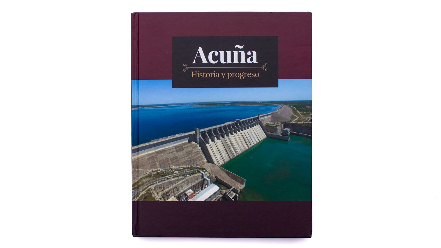 Acuña. Historia y progreso José Juan Medina Zapata: Acuña. Historia y progreso. Portada. Quintanilla Ediciones