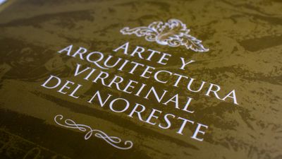 Luis Fernando Armendariz Ledezma, Tannia Marlette Velgis Bruciaga, Gabriela Sofía Magallanes Flores, Ana Cristina Mancillas Hinojosa, Patricia Hernández Reina: Arte y arquitectura virreinal del noreste. Título. Quintanilla Ediciones
