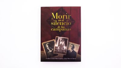 Cecilia Cristina Franco Ruiz Esparza, Felipe Ruiz de Chávez: Morir en el silencio de las campanas. Portada. Quintanilla Ediciones