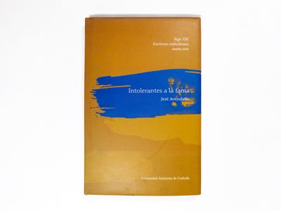 Intolerantes a la fama Jesé Avendaño: Intolerantes a la fama. Quintanilla ediciones. Portada