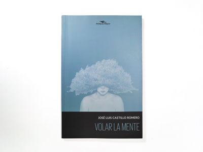José Luis Castillo Romero_ Volar la mente_Quintanilla Ediciones_Portada