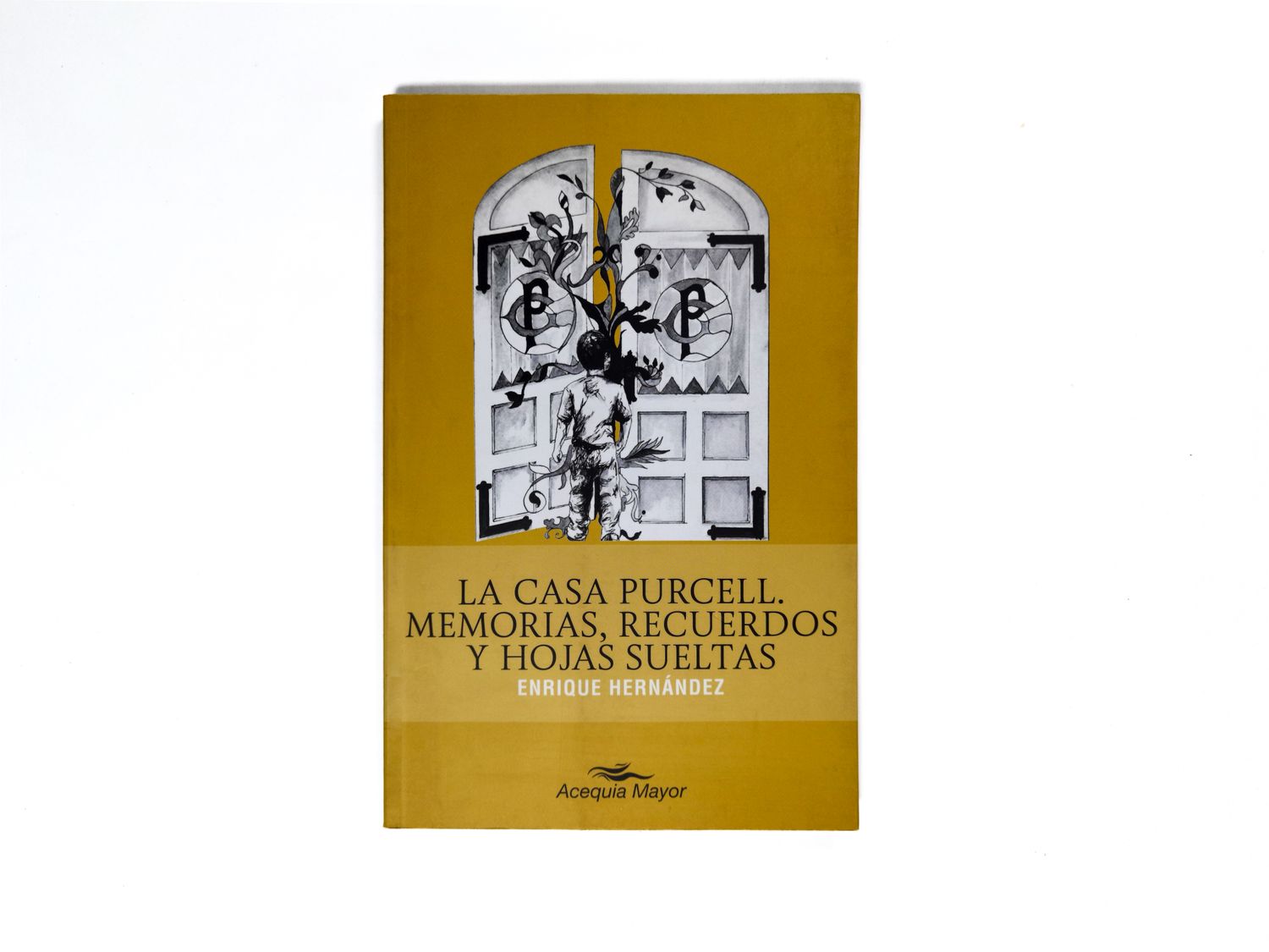 La Casa Purcell. Memorias, recuerdos y hojas sueltas_Enrique Hernández Garza_Quntanilla Ediciones_Portada