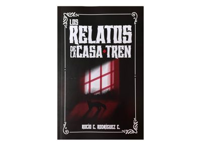 Los relatos de la Casa Tren_Rocío C Rodríguez_Portada