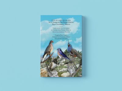 Guía de campo de las aves de la Sierra de San Pedro Mártir, Baja California Guía de campo de las aves de la Sierra de San Pedro Mártir, Baja California