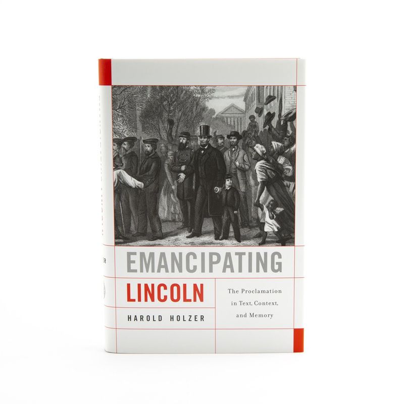 CLEARANCE Emancipating Lincoln, Harold Holzer