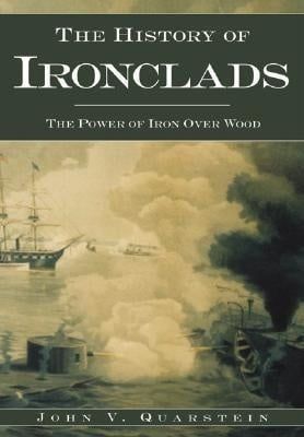 A History of Ironclads, John Quarstein