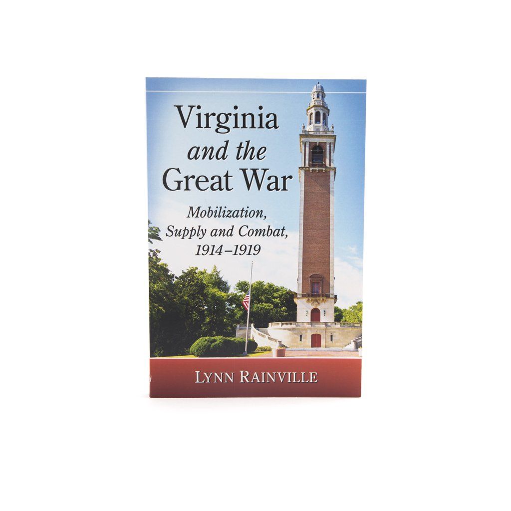 CLEARANCE Virginia and the Great War, Lynn Rainville