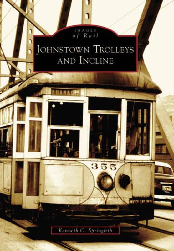 Book, Johnstown Trolleys and Incline, PA, Images of Rail