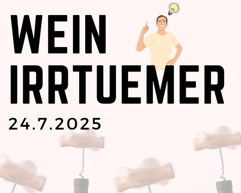 Wein-Irrtümer 24.7.2025