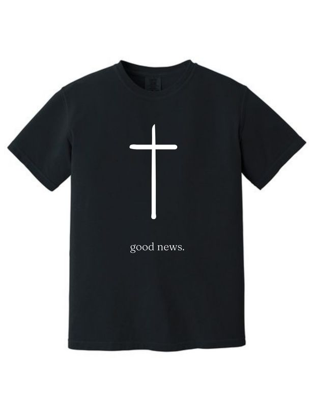GOOD NEWS T-SHIRT