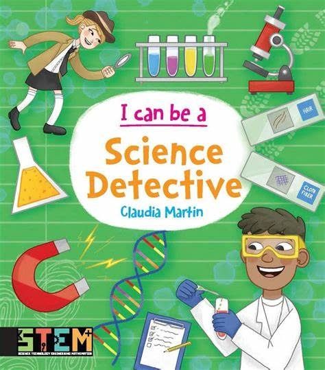 I Can Be a Science Detective - Claudia Martin