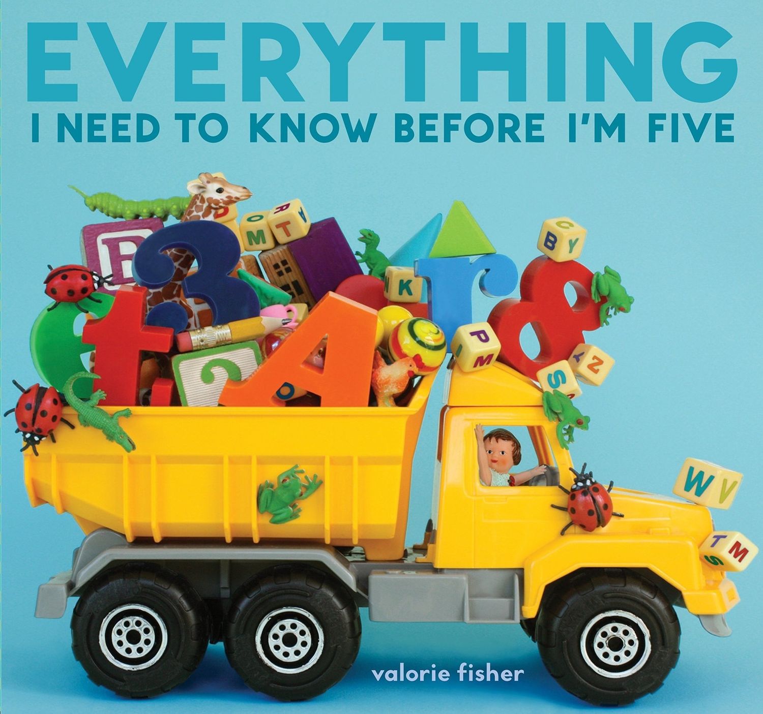 Everything I Need To Know Before I&#39;m Five - Valorie Fisher