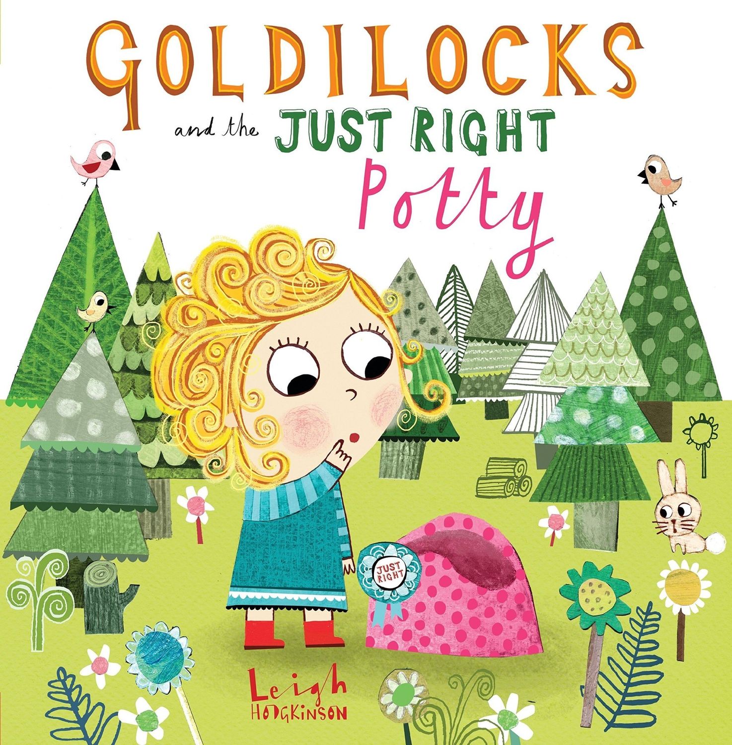 Goldilocks and the Just Right Potty - Leigh Hodgkinson