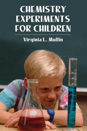 Chemistry Experiments for Children - Virqinia L. Mullin