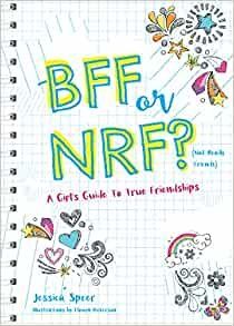 BFF or NRF? A Girl&#39;s Guide to Happy Friendships -  Jessica Speer