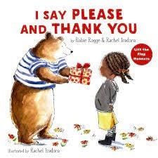 I Say Please and Thank You - Rachel Isadora